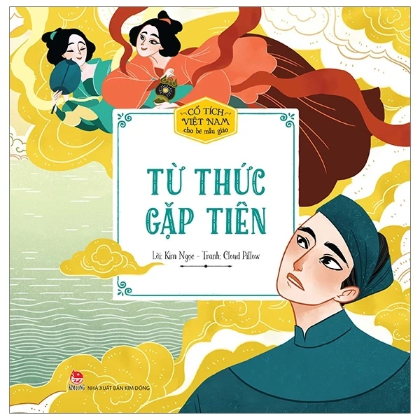 Cổ Tích Việt Nam Cho Bé Mẫu Giáo - Từ Thức Gặp Tiên - Kim Ngọc, Cloud Pillow (Mới 100%) Truyện thiếu nhi, NXB Kim Đồng - SÁCH ĐẠI HỌC
