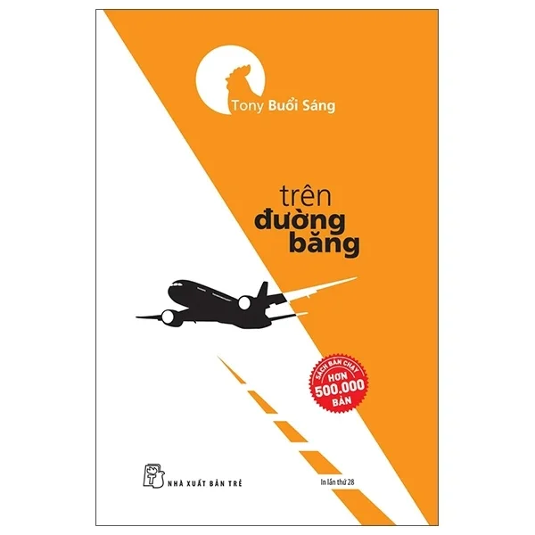 Trên Đường Băng (2018) - Tony Buổi Sáng (Mới 100%) Sách tư duy, kỹ năng sống, NXB Trẻ - SÁCH ĐẠI HỌC