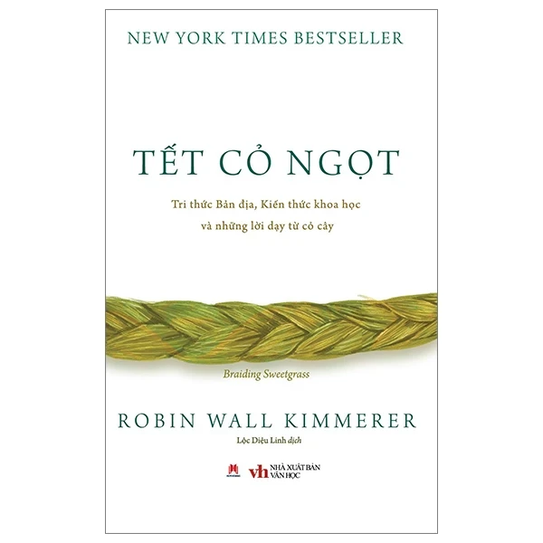 Tết Cỏ Ngọt - Robin Wall Kimmerer (Mới 100%) Kiến thức bách khoa, Huy Hoàng - SÁCH ĐẠI HỌC