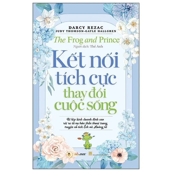 Kết Nối Tích Cực Thay Đổi Cuộc Sống - Darcy Rezac (Mới 100%) Sách tư duy, kỹ năng sống, Văn Lang Books - SÁCH ĐẠI HỌC