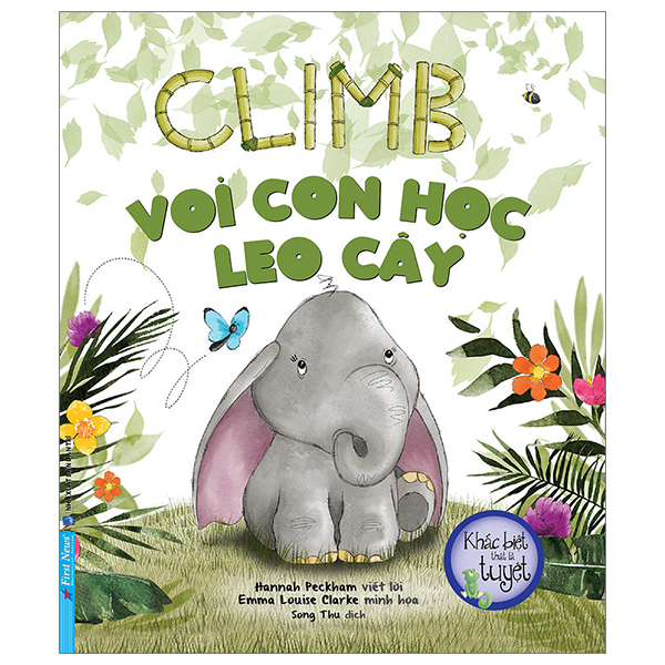 Khác Biệt Thật Là Tuyệt - Voi Con Học Leo Cây - Hannah Peckham, Emma Louise Clarke (Mới 100%) Kiến thức, kỹ năng sống cho trẻ, First News - SÁCH ĐẠI HỌC
