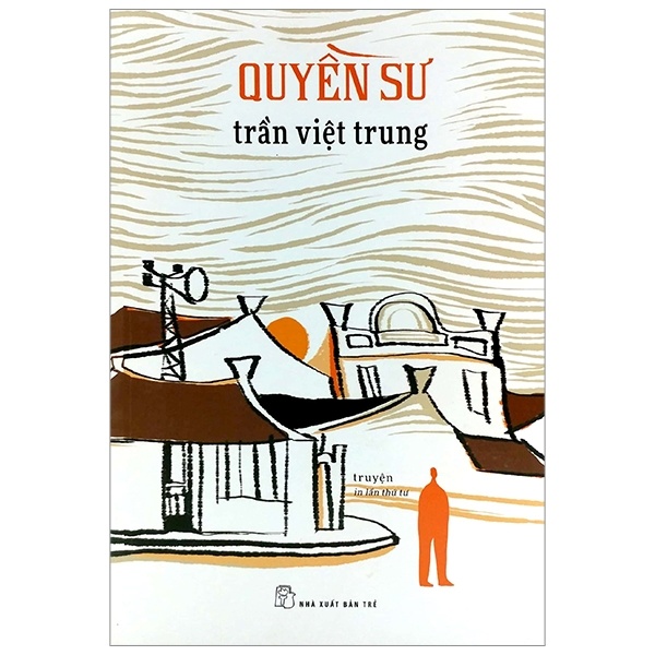 Quyền Sư - Trần Việt Trung (Mới 100%) Tiểu thuyết, NXB Trẻ - SÁCH ĐẠI HỌC