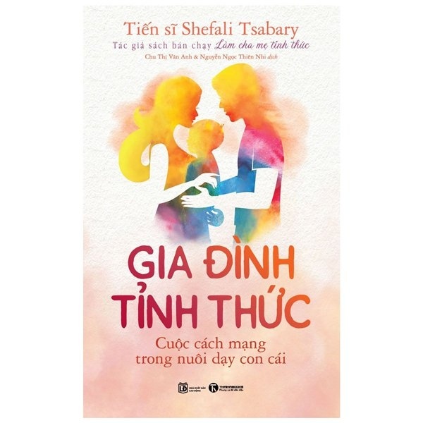 Gia Đình Tỉnh Thức - Cuộc Cách Mạng Trong Nuôi Dạy Con Cái - TS Shefali Tsabary (Mới 100%) Cẩm nang làm cha mẹ, Thái Hà Books - SÁCH ĐẠI HỌC