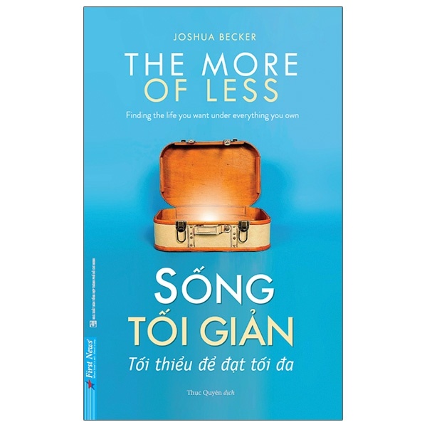 Sống Tối Giản - Joshua Becker (Mới 100%) Sách tư duy, kỹ năng sống, First News - SÁCH ĐẠI HỌC