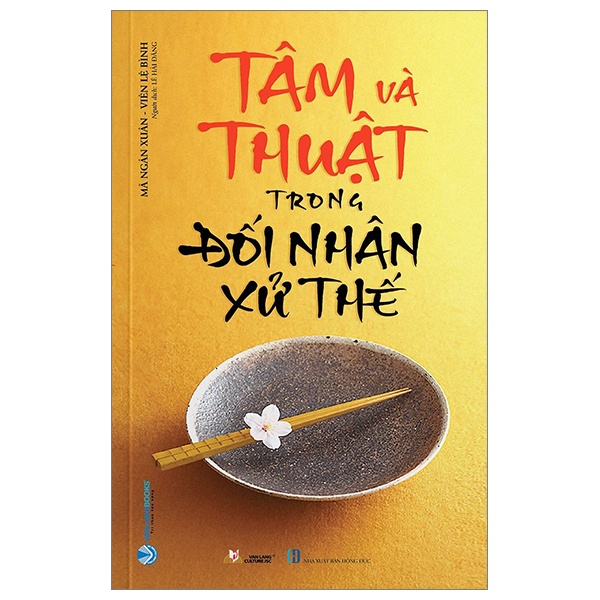 Tâm Và Thuật Trong Đối Nhân Xử Thế - Mã Ngân Xuân, Viên Lệ Bình (Mới 100%) Sách tư duy, kỹ năng sống, Văn Lang Books - SÁCH ĐẠI HỌC