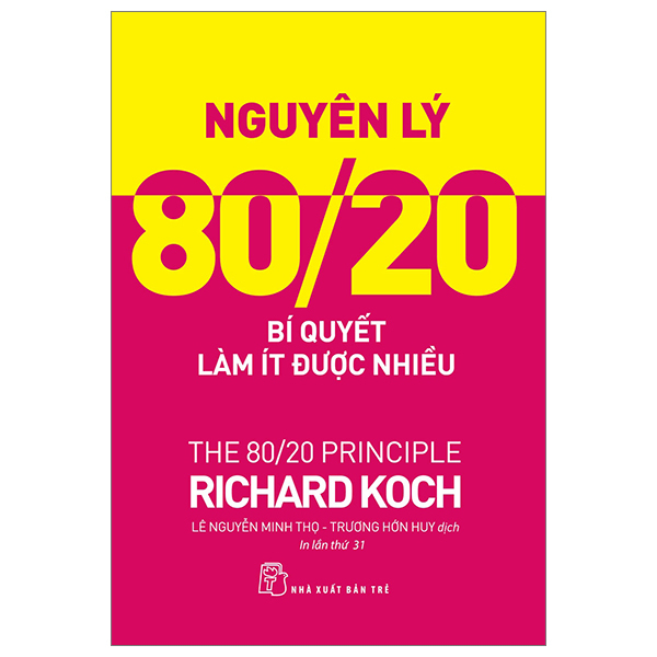 Nguyên Lý 80/20 - Bí Quyết Làm Ít Được Nhiều - Richard Koch (Mới 100%) Sách tư duy, kỹ năng sống, NXB Trẻ - SÁCH ĐẠI HỌC
