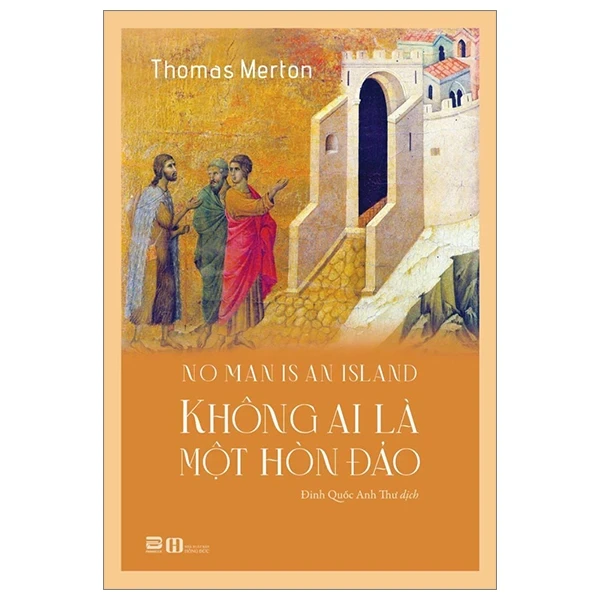 Không Ai Là Một Hòn Đảo - Thomas Merton (Mới 100%) Tác phẩm kinh điển, PhanBook - SÁCH ĐẠI HỌC