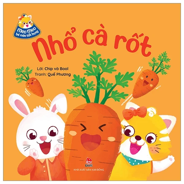 Meo Meo Bé Mèo Tốt Bụng - Nhổ Cà Rốt - Quế Phương, Chip Và Bool (Mới 100%) Truyện thiếu nhi, NXB Kim Đồng - SÁCH ĐẠI HỌC