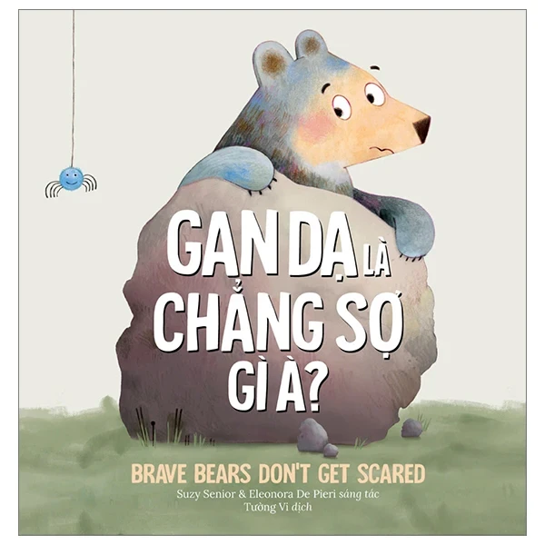 Gan Dạ Là Chẳng Sợ Gì À? - Brave Bears Don't Get Scared - Suzy Senior, Eleonora De Pieri (Mới 100%) Truyện thiếu nhi, First News - SÁCH ĐẠI HỌC