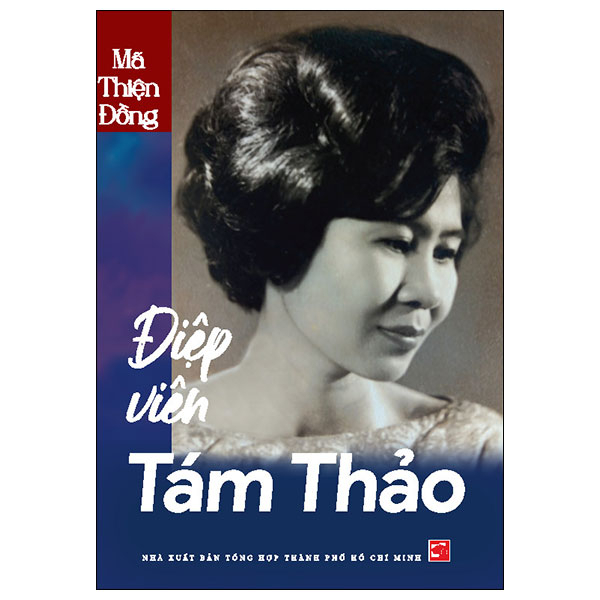 Điệp Viên Tám Thảo - Mã Thiện Đồng (Mới 100%) Tiểu sử, hồi ký, NXB Tổng Hợp TPHCM - SÁCH ĐẠI HỌC