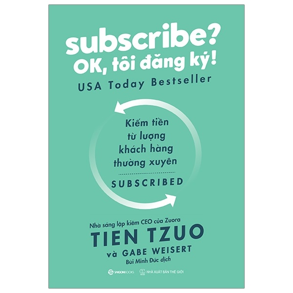 Subscribe? Ok, Tôi Đăng Ký! - Tien Tzuo, Gabe Weisert (Mới 100%) Marketing, bán hàng, SaigonBooks - SÁCH ĐẠI HỌC