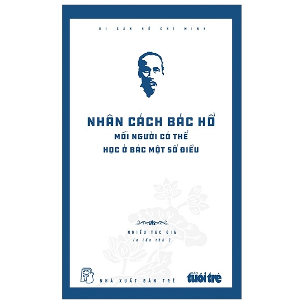 Di Sản Hồ Chí Minh - Nhân Cách Bác Hồ - Mỗi Người Có Thể Học Ở Bác Một Số Điều - Nhiều Tác Giả (Mới 100%) Triết học, NXB Trẻ - SÁCH ĐẠI HỌC