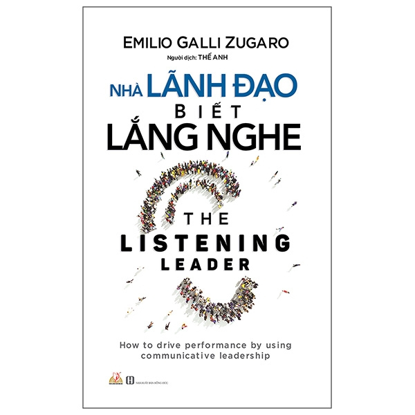 Nhà Lãnh Đạo Biết Lắng Nghe - Emilio Galli Zugaro (Mới 100%) Quản trị, lãnh đạo, Văn Lang Books - SÁCH ĐẠI HỌC