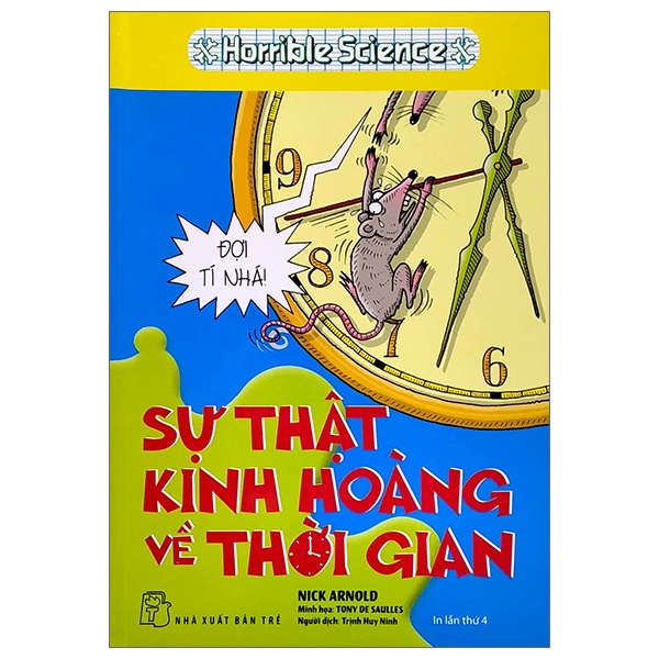 Horrible Science - Sự Thật Kinh Hoàng Về Thời Gian - Nick Arnold, Tony De Saulles (Mới 100%) Kiến thức bách khoa, NXB Trẻ - SÁCH ĐẠI HỌC