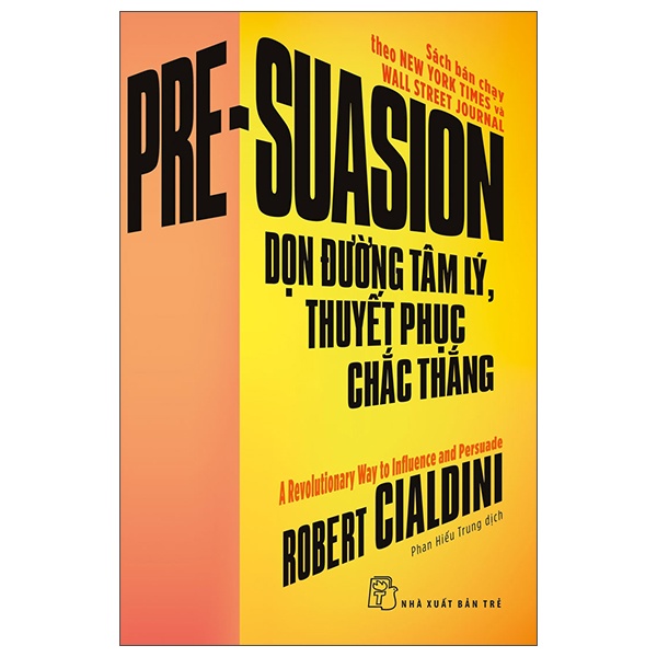 Dọn Đường Tâm Lý, Thuyết Phục Chắc Thắng - Robert Cialdini (Mới 100%) Sách tư duy, kỹ năng sống, NXB Trẻ - SÁCH ĐẠI HỌC