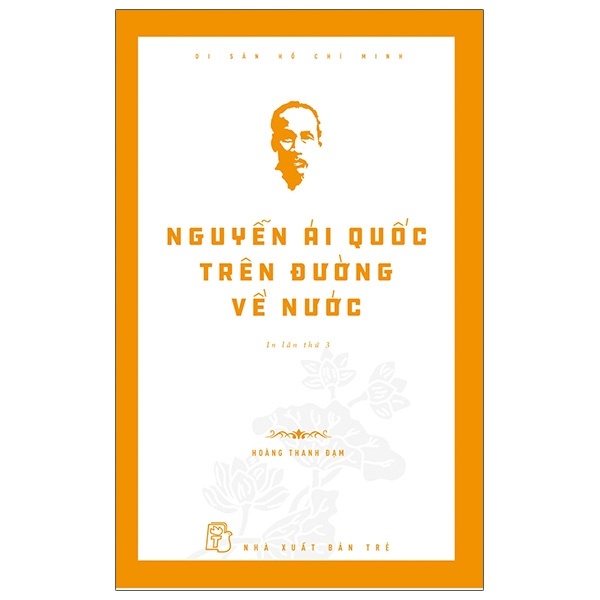 Di Sản Hồ Chí Minh - Nguyễn Ái Quốc Trên Đường Về Nước - Hoàng Thanh Đạm (Mới 100%) Tiểu sử, hồi ký, NXB Trẻ - SÁCH ĐẠI HỌC