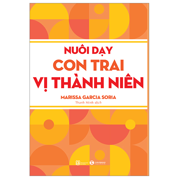 Nuôi Dạy Con Trai Vị Thành Niên - Marissa Garcia Soria (Mới 100%) Giáo dục trẻ tuổi teen, Thái Hà Books - SÁCH ĐẠI HỌC