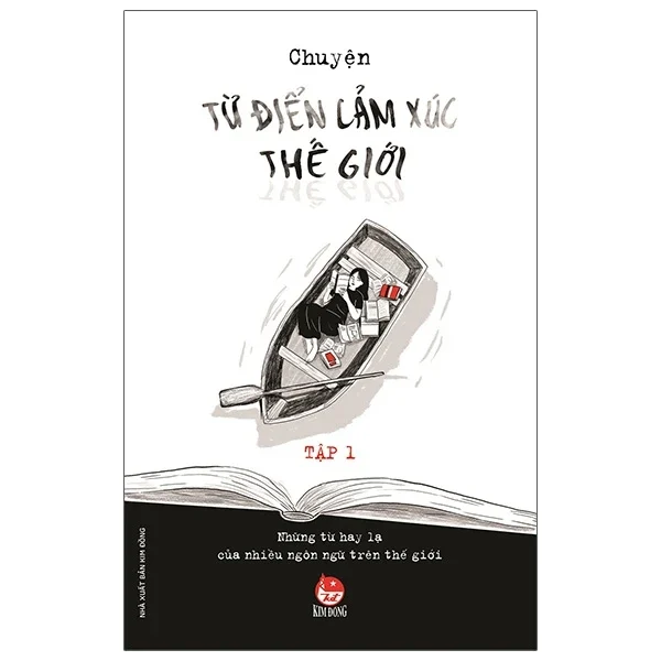 Từ Điển Cảm Xúc Thế Giới - Tập 1 - Chuyện (Mới 100%) Sách địa danh, du lịch, NXB Kim Đồng - SÁCH ĐẠI HỌC