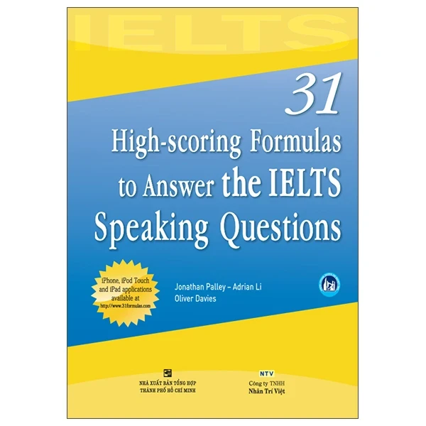 31 High-Scoring Formulas To Answer The IELTS Speaking Questions - Jonathan Palley, Adrian Li, Oliver Davies (Mới 100%) Tiếng Anh, NXB Tổng Hợp TPHCM - SÁCH ĐẠI HỌC