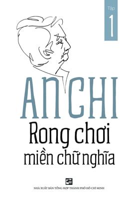 Rong Chơi Miền Chữ Nghĩa - Tập 1 - An Chi (Mới 100%) Phóng sự, ký sự, phê bình văn học, NXB Tổng Hợp TPHCM - SÁCH ĐẠI HỌC