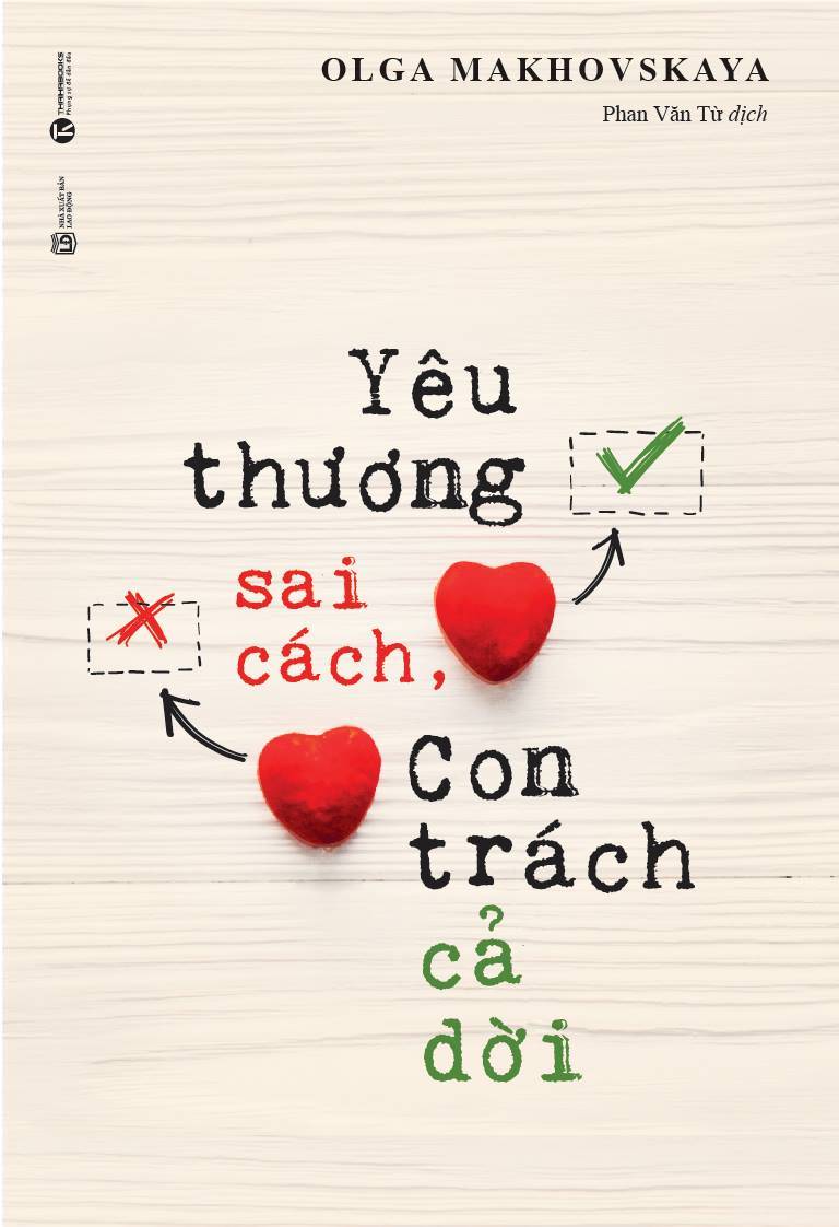 Yêu Thương Sai Cách, Con Trách Cả Đời - Olga Makhovskaya (Mới 100%) Cẩm nang làm cha mẹ, Thái Hà Books - SÁCH ĐẠI HỌC