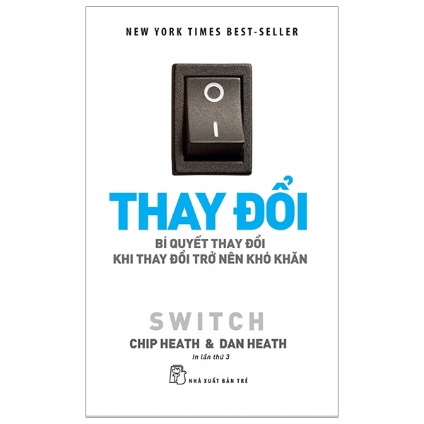 Thay Đổi - Bí Quyết Thay Đổi Khi Thay Đổi Trở Nên Khó Khăn - Chip Heath, Dan Heath (Mới 100%) Sách tư duy, kỹ năng sống, NXB Trẻ - SÁCH ĐẠI HỌC