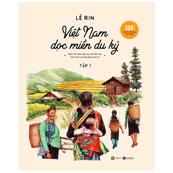 Việt Nam Dọc Miền Du Ký - Tập 1 (Bìa Cứng) - Lê Rin (Mới 100%) Du ký, Thái Hà Books - SÁCH ĐẠI HỌC