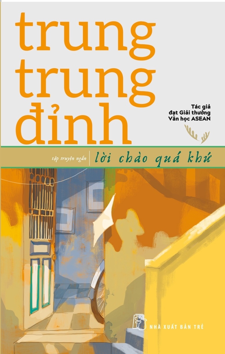 Lời Chào Quá Khứ - Trung Trung Đỉnh (Mới 100%) Truyện ngắn, tản văn, NXB Trẻ - SÁCH ĐẠI HỌC