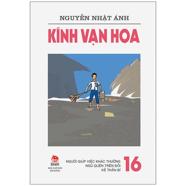 Kính Vạn Hoa - Tập 16 - Người Giúp Việc Khác Thường - Ngủ Quên Trên Đồi - Kẻ Thần Bí - Nguyễn Nhật Ánh (Mới 100%) Truyện thiếu nhi, NXB Kim Đồng - SÁCH ĐẠI HỌC