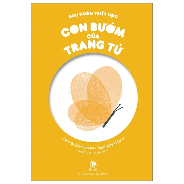Ngụ Ngôn Triết Học - Con Bướm Của Trang Tử - Alice Briere-Haquet, Raphaele Enjary (Mới 100%) Truyện thiếu nhi, NXB Kim Đồng - SÁCH ĐẠI HỌC