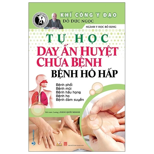 Khí Công Y Đạo - Tự Học Day Ấn Huyệt Chữa Bệnh - Bệnh Hô Hấp - Đỗ Đức Ngọc (Mới 100%) Sách y học cổ truyền, Văn Lang Books - SÁCH ĐẠI HỌC