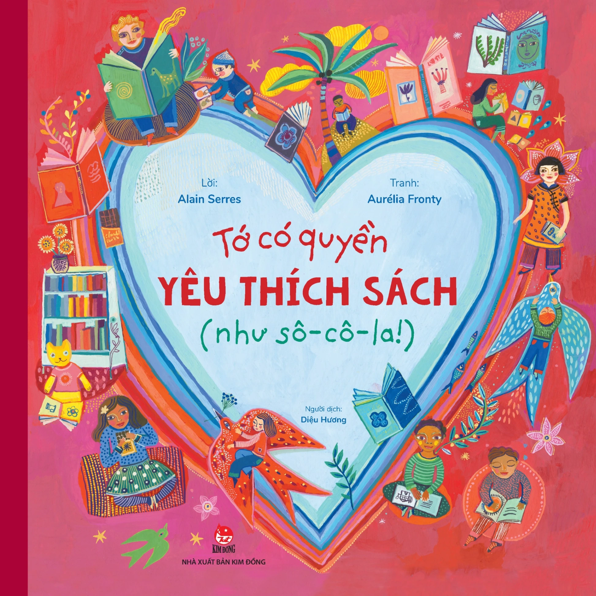 Tớ Có Quyền - Yêu Thích Sách (Như Sô-Cô-La!) - Alain Serres, Aurélia Fronty (Mới 100%) Kiến thức, kỹ năng sống cho trẻ, NXB Kim Đồng - SÁCH ĐẠI HỌC