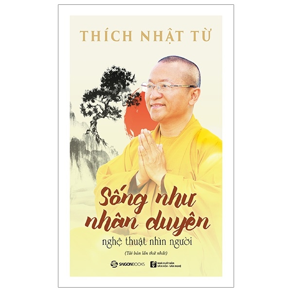 Sống Như Nhân Duyên - Nghệ Thuật Nhìn Người - Thích Nhật Từ (Mới 100%) Phật giáo, SaigonBooks - SÁCH ĐẠI HỌC