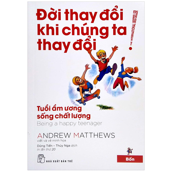 Đời Thay Đổi Khi Chúng Ta Thay Đổi - Tập 4: Tuổi Ẩm Ương Sống Chất Lượng - Andrew Matthews (Mới 100%) Sách tư duy, kỹ năng sống, NXB Trẻ - SÁCH ĐẠI HỌC