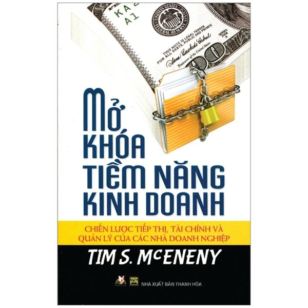 Mở Khóa Tiềm Năng Kinh Doanh - Tim S McEneny (Mới 100%) Nhân vật, bài học kinh doanh, Văn Lang Books - SÁCH ĐẠI HỌC