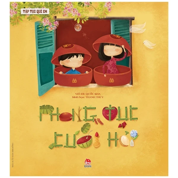 Tập Tục Quê Em - Phong Tục Cưới Hỏi - Quốc Kha, Thanh Thủy (Mới 100%) Truyện thiếu nhi, NXB Kim Đồng - SÁCH ĐẠI HỌC