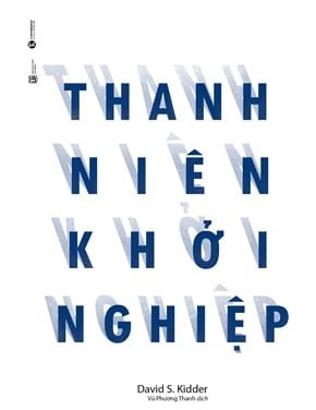 Thanh Niên Khởi Nghiệp - David S. Kidder (Mới 100%) Khởi nghiệp, làm giàu, Thái Hà Books - SÁCH ĐẠI HỌC