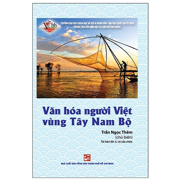 Văn Hóa Người Việt Vùng Tây Nam Bộ - Trần Ngọc Thêm (Mới 100%) Sách địa danh, du lịch, NXB Tổng Hợp TPHCM - SÁCH ĐẠI HỌC