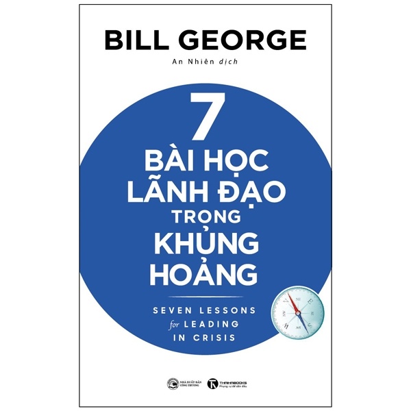 7 Bài Học Lãnh Đạo Trong Khủng Hoảng - Bill George (Mới 100%) Quản trị, lãnh đạo, Thái Hà Books - SÁCH ĐẠI HỌC
