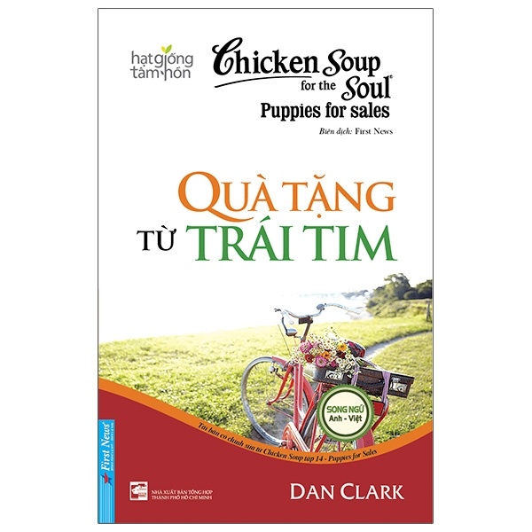 Chicken Soup For The Puppies For Sales Soul - Quà Tặng Từ Trái Tim (Song Ngữ Anh - Việt) - Dan Clark (Mới 100%) Nghệ thuật sống, First News - SÁCH ĐẠI HỌC