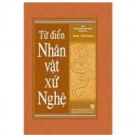 Từ Điển Nhân Vật Xứ Nghệ - Ninh Viết Giao (Mới 100%) Sách danh nhân, NXB Tổng Hợp TPHCM - SÁCH ĐẠI HỌC