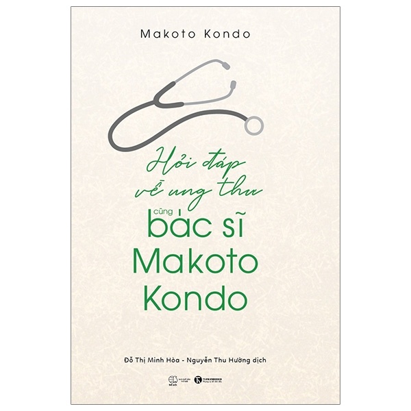 Hỏi Đáp Về Ung Thư Cùng Bác Sỹ Makoto Kondo - Makoto Kondo (Mới 100%) Sách y học hiện đại, Thái Hà Books - SÁCH ĐẠI HỌC
