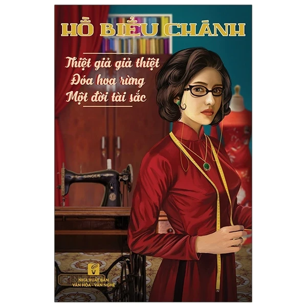 Thiệt Giả Giả Thiệt - Đóa Hoa Rừng - Một Đời Tài Sắc - Hồ Biều Chánh (Mới 100%) Tiểu thuyết, NXB Tổng Hợp TPHCM - SÁCH ĐẠI HỌC