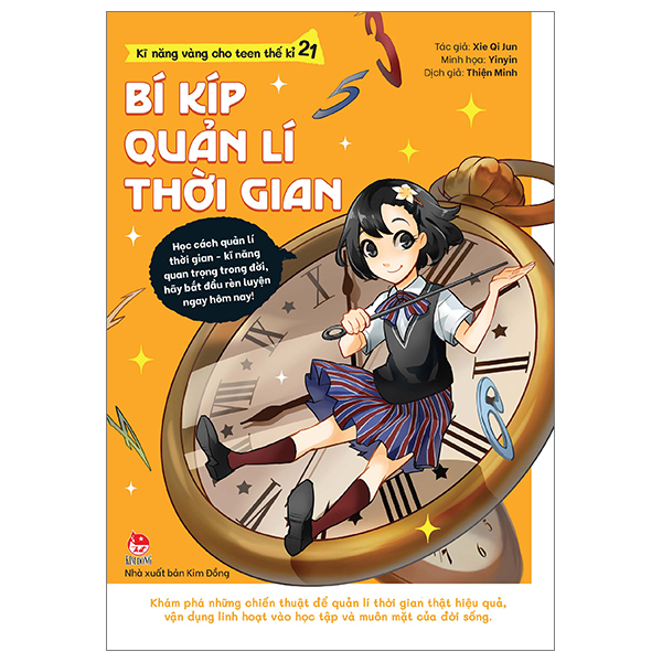 Kĩ Năng Vàng Cho Teen Thế Kỉ 21 - Bí Kíp Quản Lí Thời Gian - Xie Qi Jun, Yinyin (Mới 100%) Giáo dục trẻ tuổi teen, NXB Kim Đồng - SÁCH ĐẠI HỌC