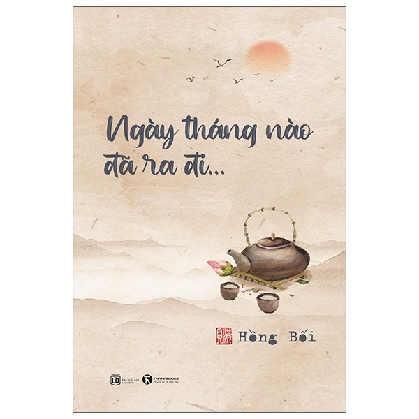 Ngày Tháng Nào Đã Ra Đi - Hồng Bối (Mới 100%) Truyện ngắn, tản văn, Thái Hà Books - SÁCH ĐẠI HỌC