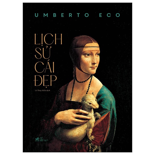 Lịch Sử Cái Đẹp (Bìa Cứng) - Umberto Eco (Mới 100%) Sách địa danh, du lịch, Nhã Nam - SÁCH ĐẠI HỌC