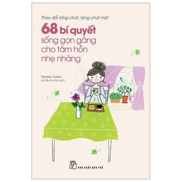 68 Bí Quyết Sống Gọn Gàng Cho Tâm Hồn Nhẹ Nhàng - Yukiko Kaneko (Mới 100%) Sách tư duy, kỹ năng sống, NXB Trẻ - SÁCH ĐẠI HỌC