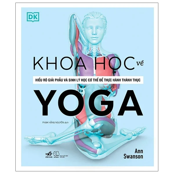 Khoa Học Về Yoga - Ann Swanson (Mới 100%) Kiến thức bách khoa, Nhã Nam - SÁCH ĐẠI HỌC