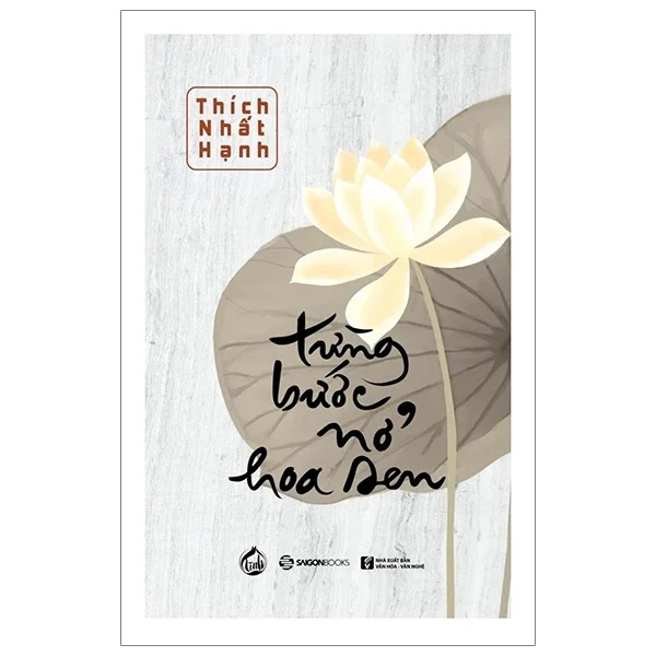 Từng Bước Nở Hoa Sen (2019) - Thích Nhất Hạnh (Mới 100%) Phật giáo, SaigonBooks - SÁCH ĐẠI HỌC