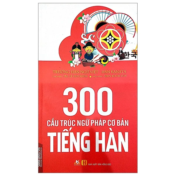 300 Cấu Trúc Ngữ Pháp Cơ Bản Tiếng Hàn - Lê Huy Khoa (Mới 100%) Tiếng Hàn, Văn Lang Books - SÁCH ĐẠI HỌC